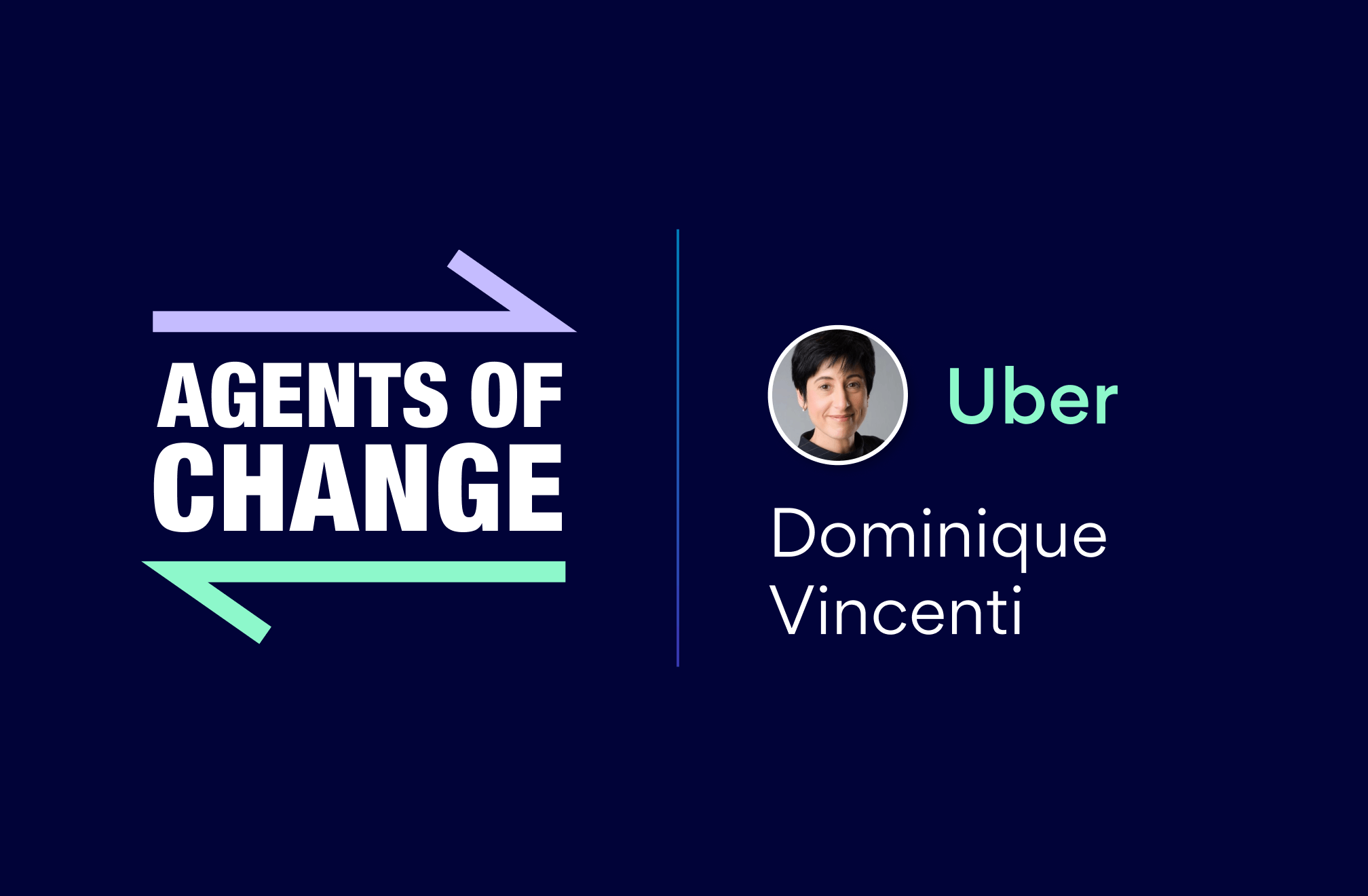 Agents of Change: Dominique Vincenti of Uber